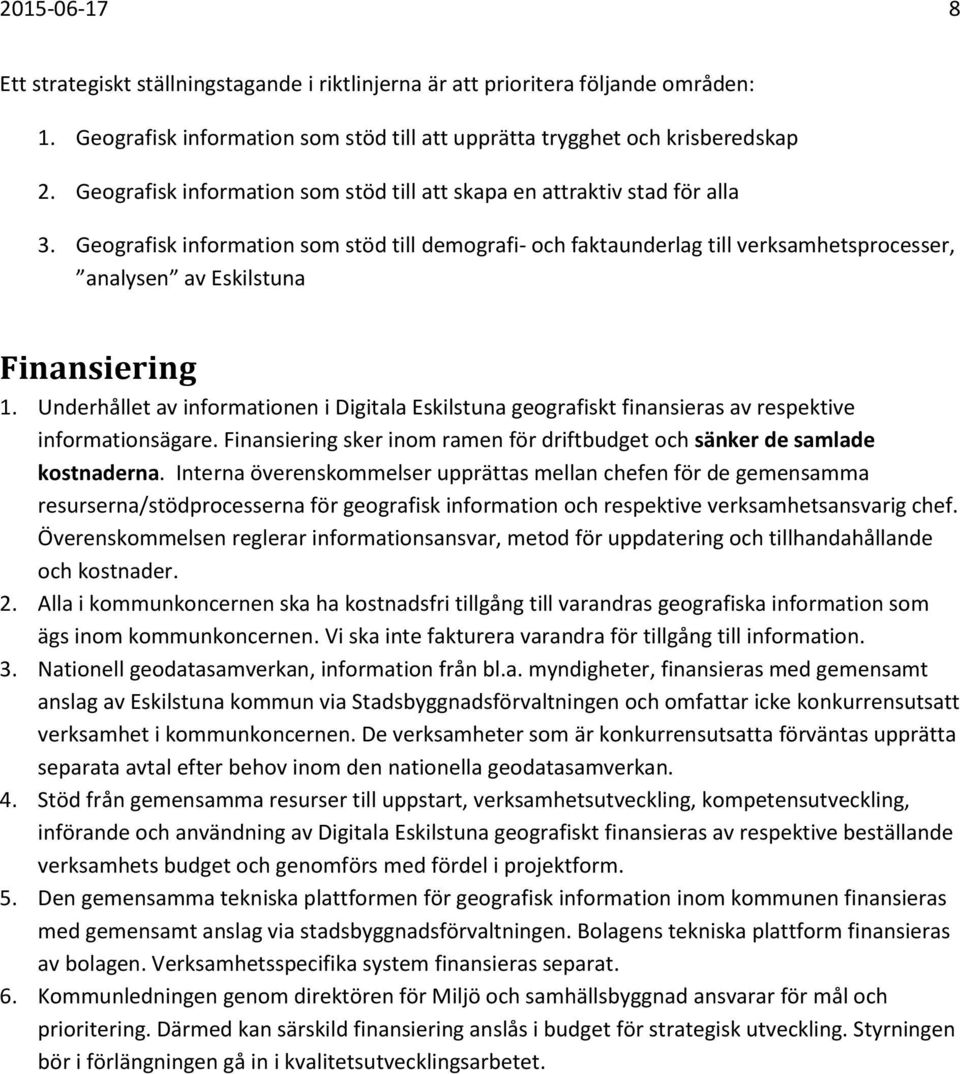 Geografisk information som stöd till demografi- och faktaunderlag till verksamhetsprocesser, analysen av Eskilstuna Finansiering 1.