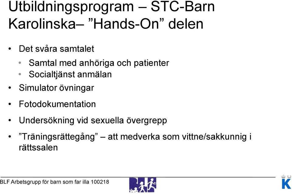 Simulator övningar Fotodokumentation Undersökning vid sexuella