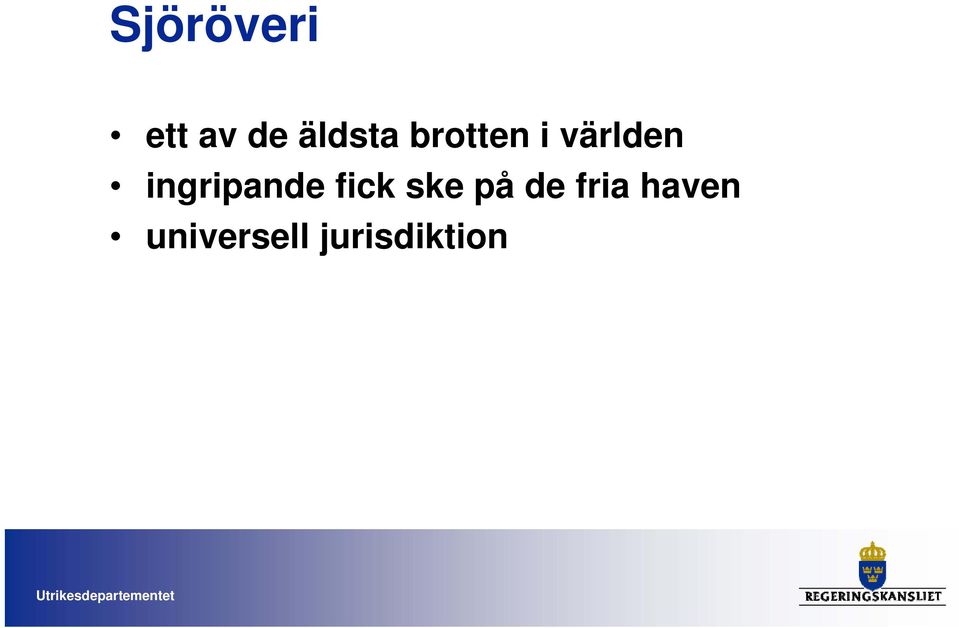 fick ske på de fria haven