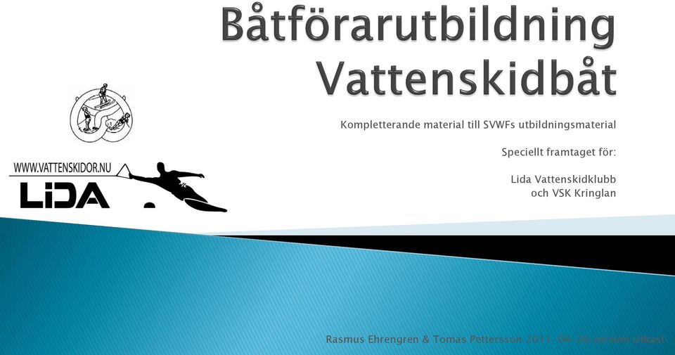 Lida Vattenskidklubb och VSK Kringlan Rasmus