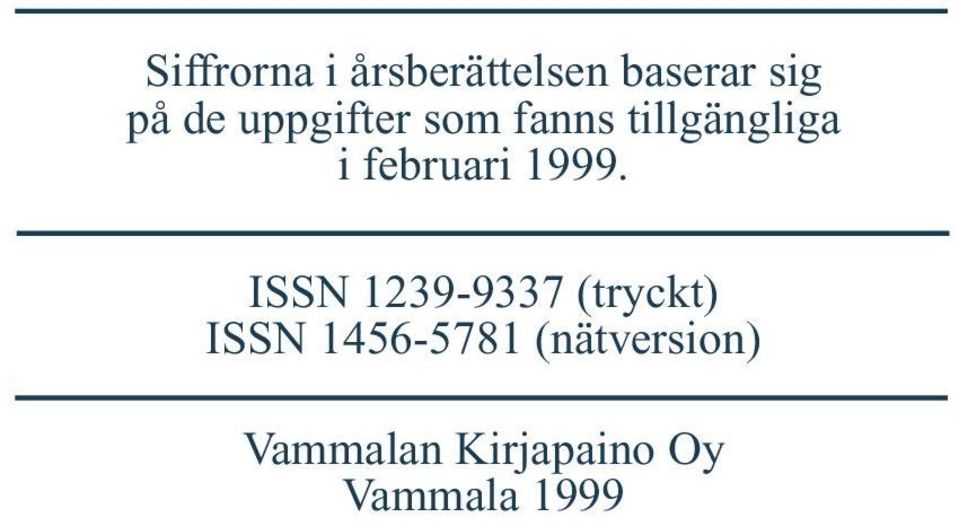 1999. ISSN 1239-9337 (tryckt) ISSN 1456-5781