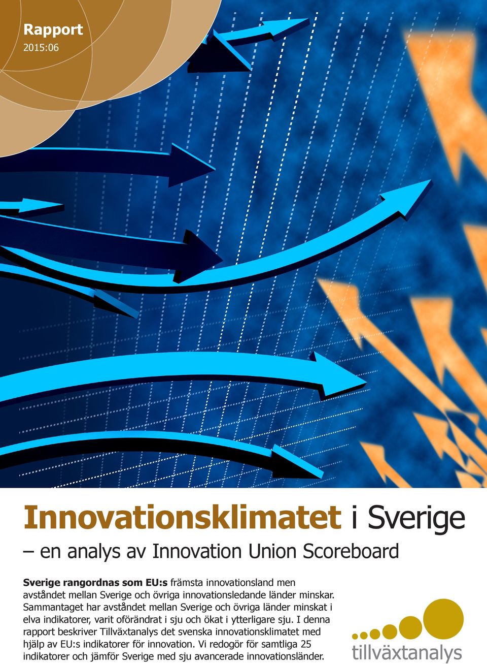 Sammantaget har avståndet mellan Sverige och övriga länder minskat i elva indikatorer, varit oförändrat i sju och ökat i ytterligare sju.
