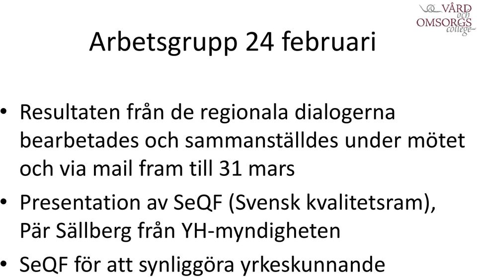 mail fram till 31 mars Presentation av SeQF (Svensk