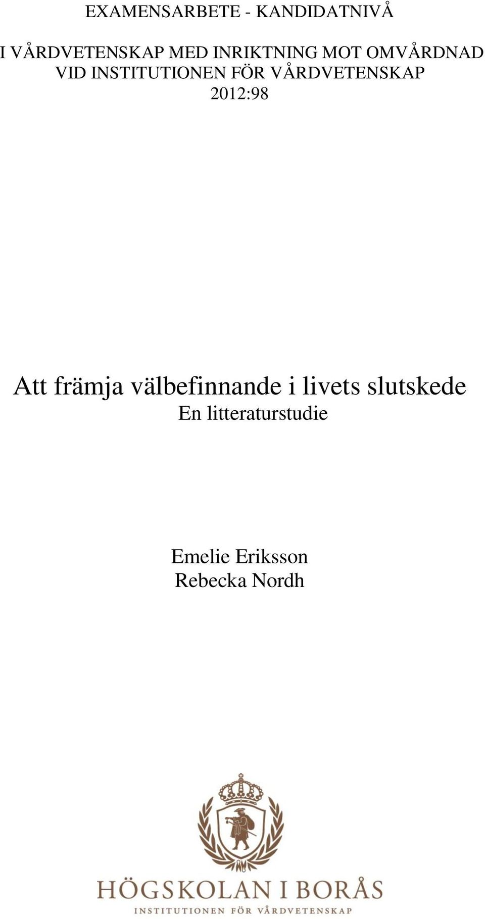 VÅRDVETENSKAP 2012:98 Att främja välbefinnande i