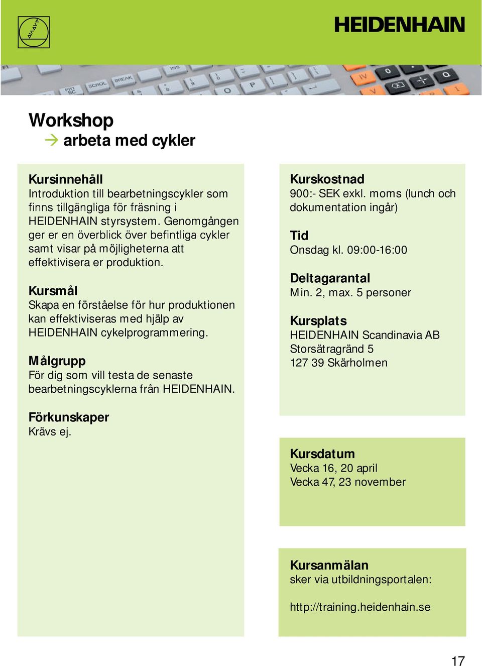 Skapa en förståelse för hur produktionen kan effektiviseras med hjälp av HEIDENHAIN cykelprogrammering.