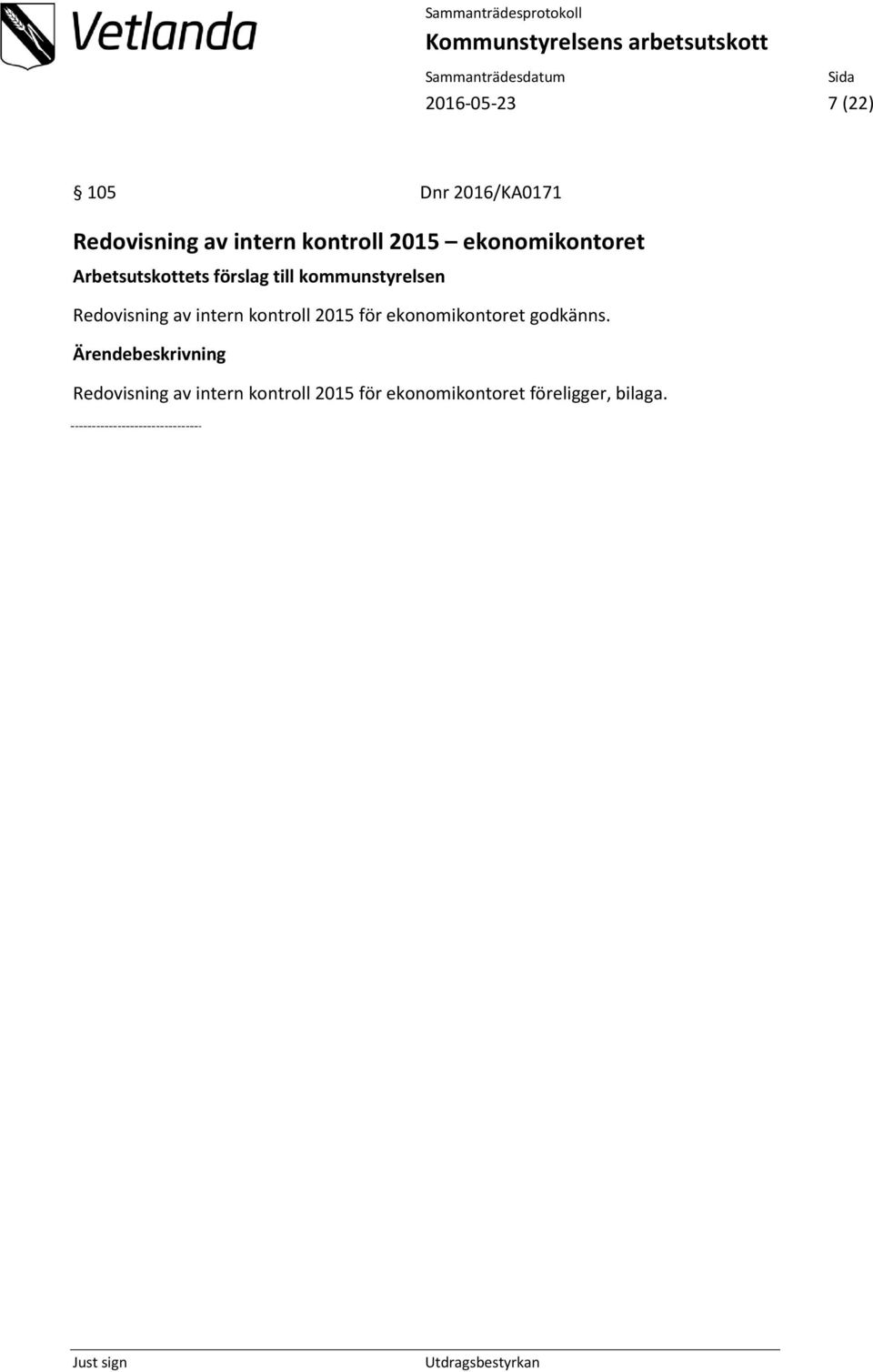 intern kontroll 2015 för ekonomikontoret godkänns.