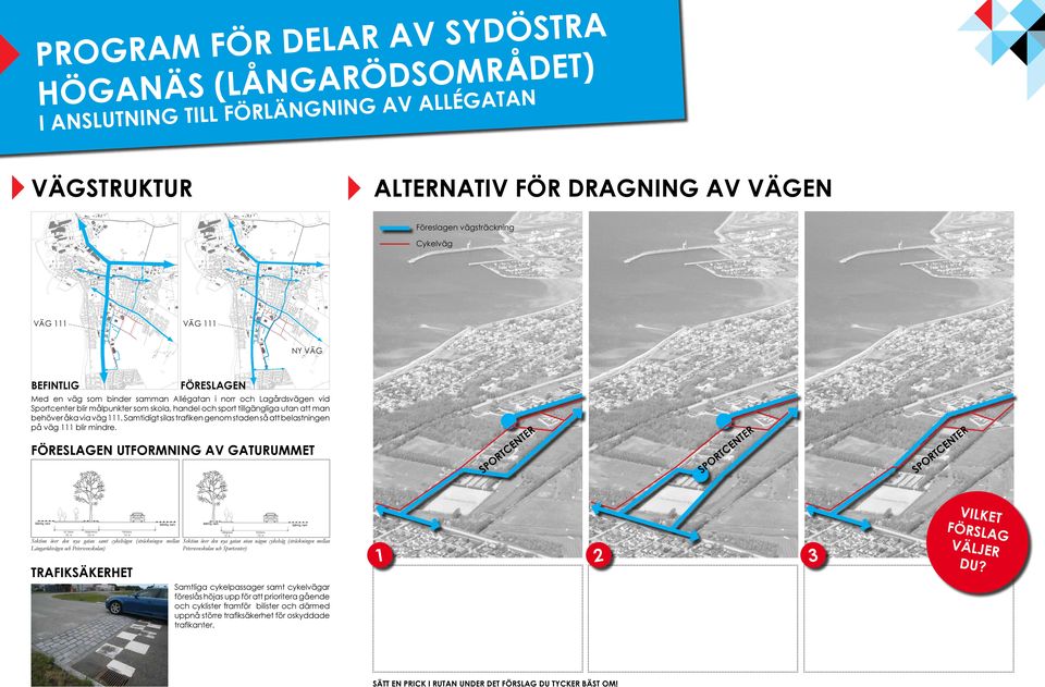 Samtidigt silas trafiken genom staden så att belastningen på väg 111 blir mindre.