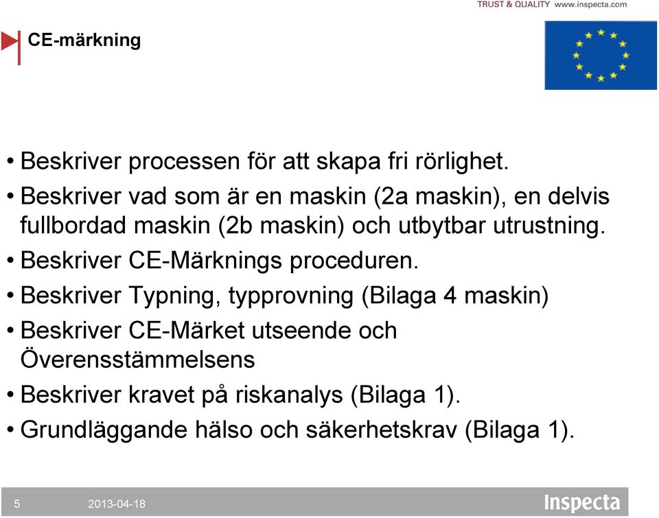 utrustning. Beskriver CE-Märknings proceduren.