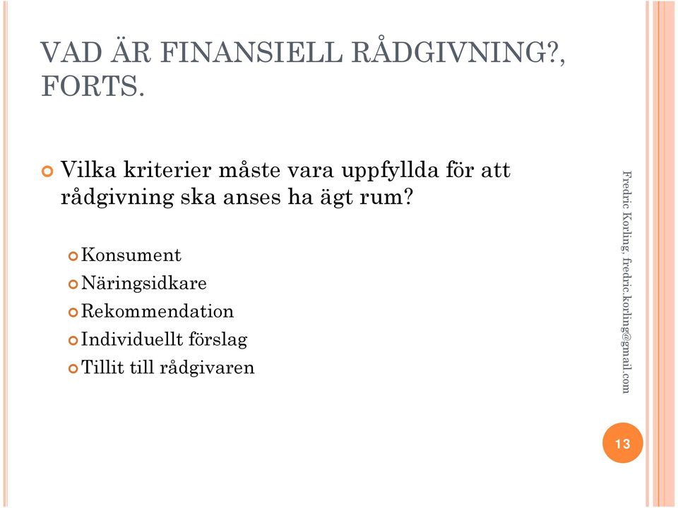 rådgivning ska anses ha ägt rum?