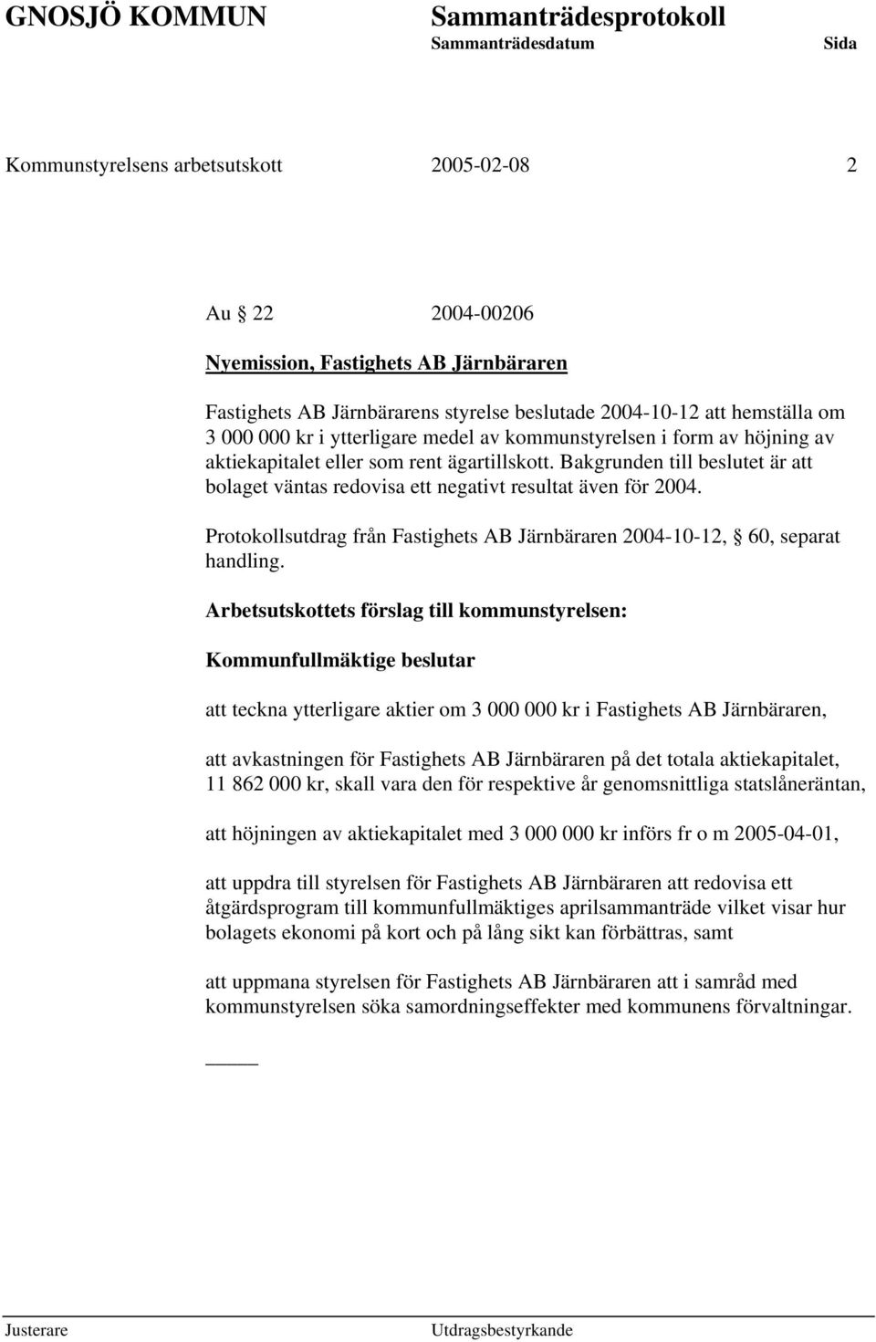 Protokollsutdrag från Fastighets AB Järnbäraren 2004-10-12, 60, separat handling.