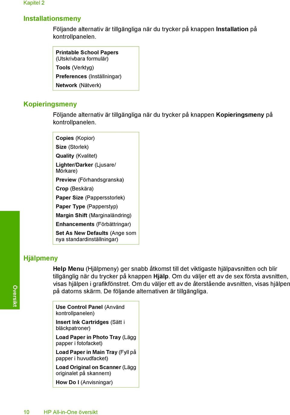 Kopieringsmeny på kontrollpanelen.