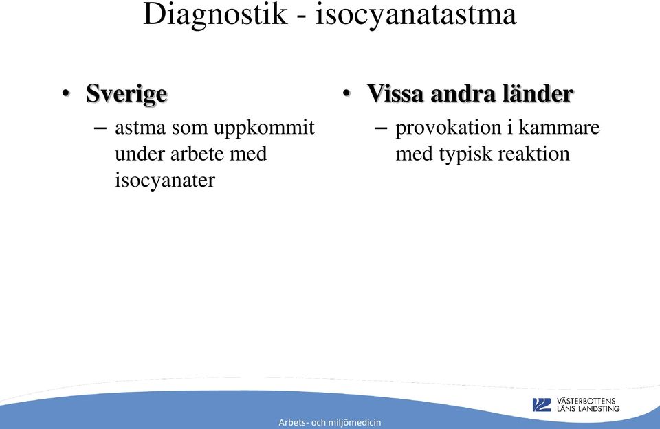 isocyanater Vissa andra länder