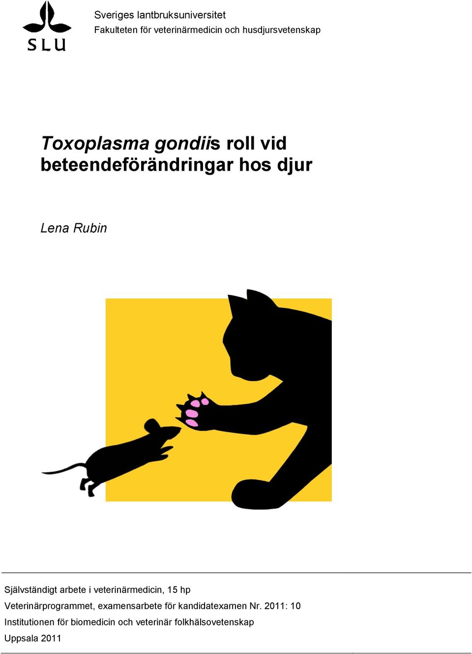 arbete i veterinärmedicin, 15 hp Veterinärprogrammet, examensarbete för