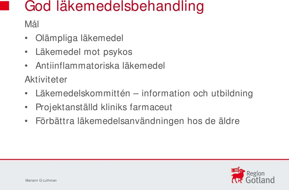 Läkemedelskommittén information och utbildning Projektanställd