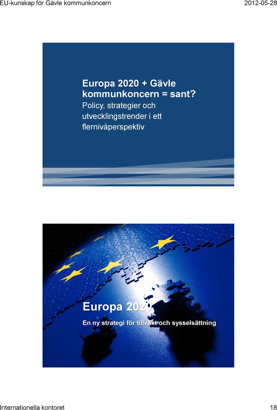 flernivåperspektiv Europa 2020 En ny strategi