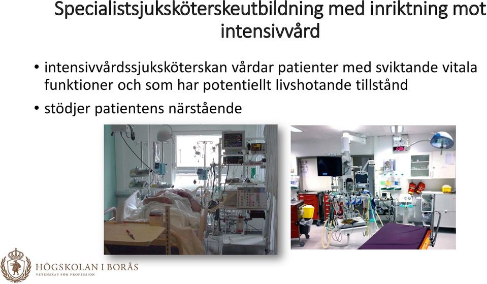 patienter med sviktande vitala funktioner och som har