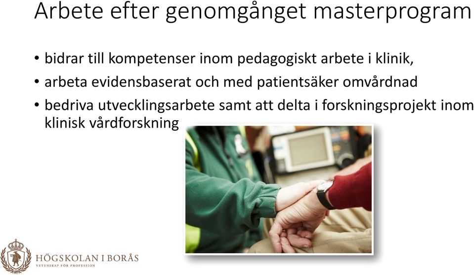 evidensbaserat och med patientsäker omvårdnad bedriva