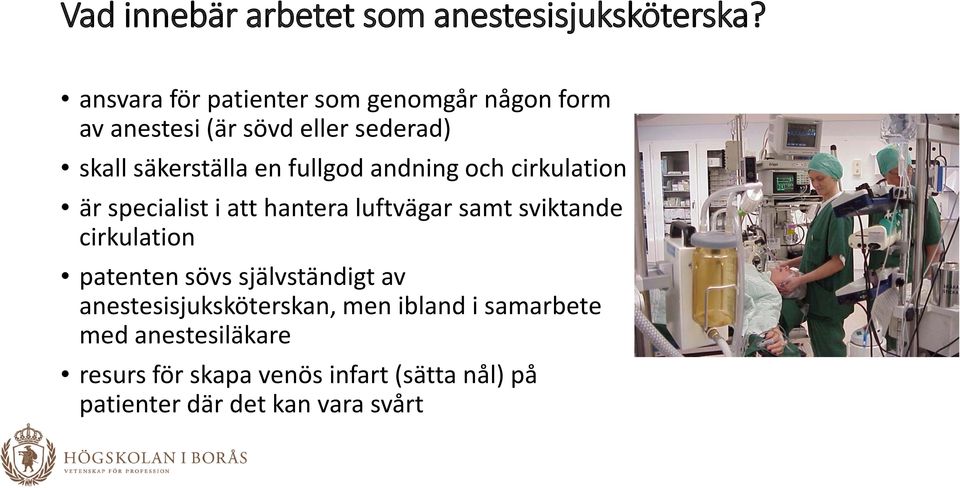 fullgod andning och cirkulation är specialist i att hantera luftvägar samt sviktande cirkulation patenten