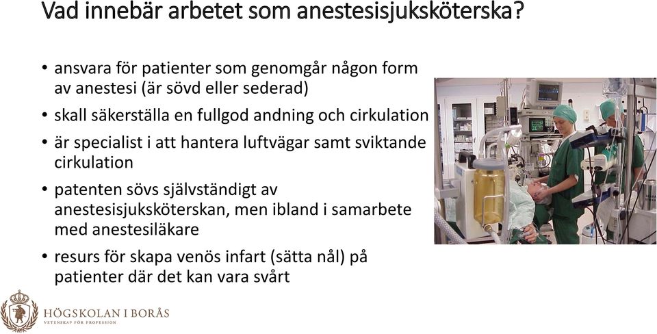 fullgod andning och cirkulation är specialist i att hantera luftvägar samt sviktande cirkulation patenten