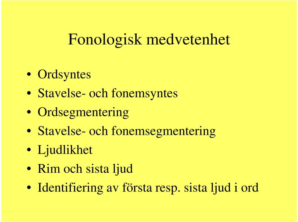 fonemsegmentering Ljudlikhet Rim och sista