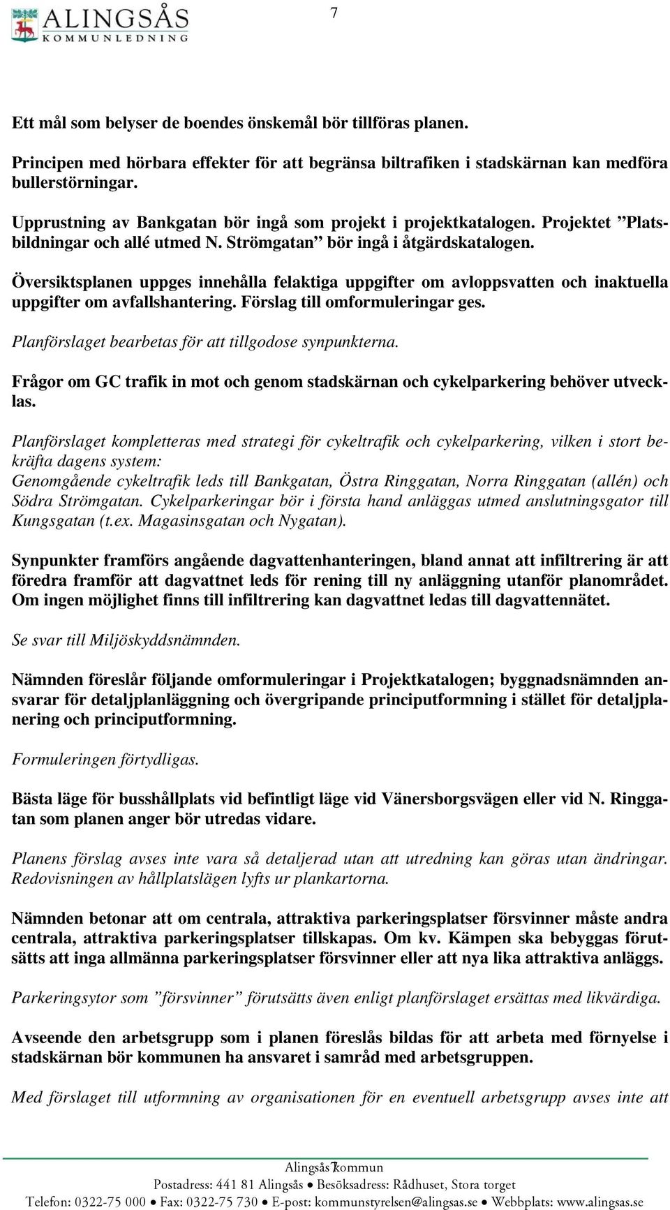 Översiktsplanen uppges innehålla felaktiga uppgifter om avloppsvatten och inaktuella uppgifter om avfallshantering. Förslag till omformuleringar ges.