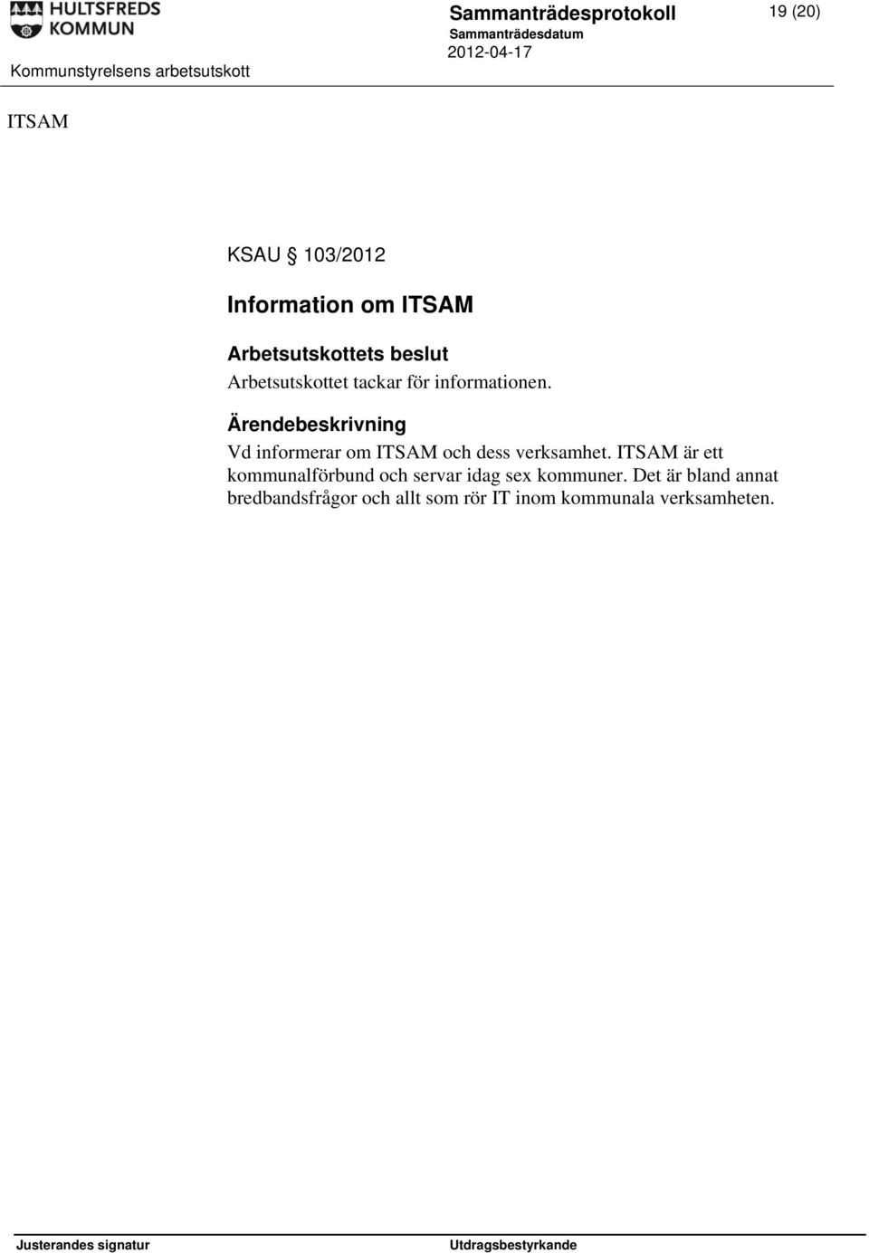 Vd informerar om ITSAM och dess verksamhet.