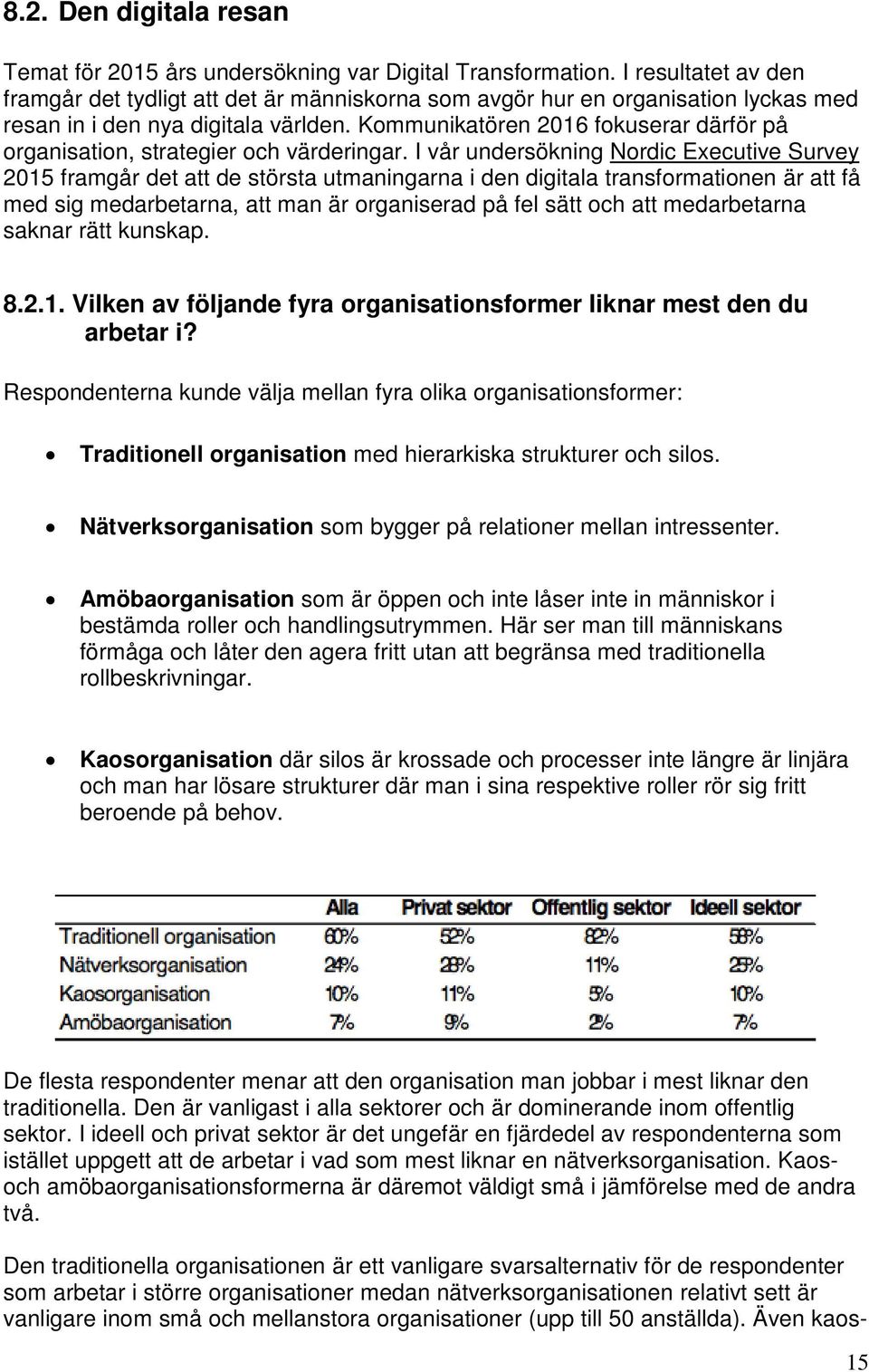 Kommunikatören 2016 fokuserar därför på organisation, strategier och värderingar.