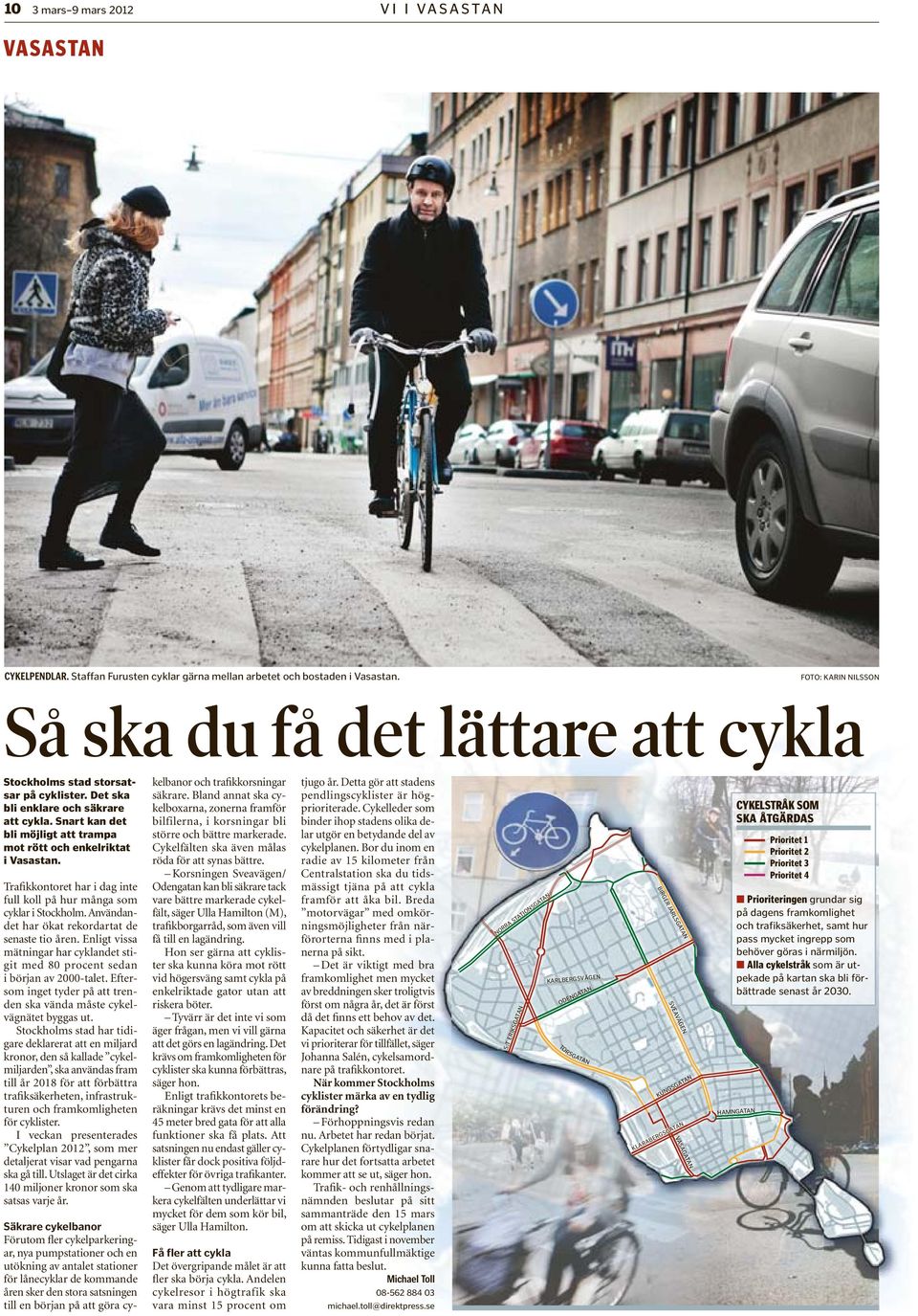 Snart kan det bli möjligt att trampa mot rött och enkelriktat i Vasastan. Trafikkontoret har i dag inte full koll på hur många som cyklar i Stockholm.