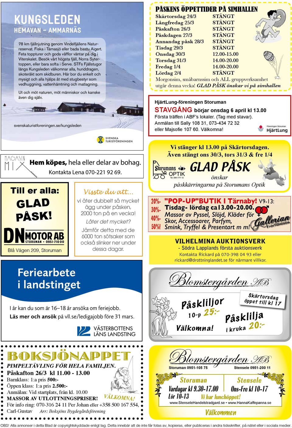 Här bor du enkelt och mysigt och alla hjälps åt med stugbestyr som vedhuggning, vattenhämtning och matlagning. Ut och möt naturen, möt människor och kanske även dig själv. svenskaturistforeningen.