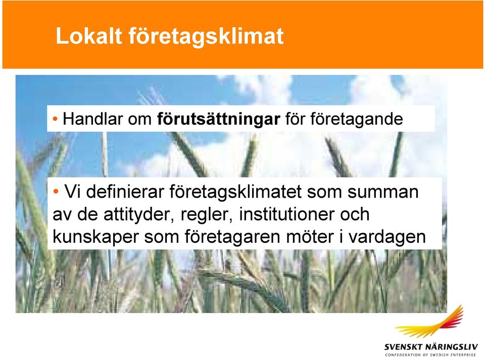 företagsklimatet som summan av de attityder,
