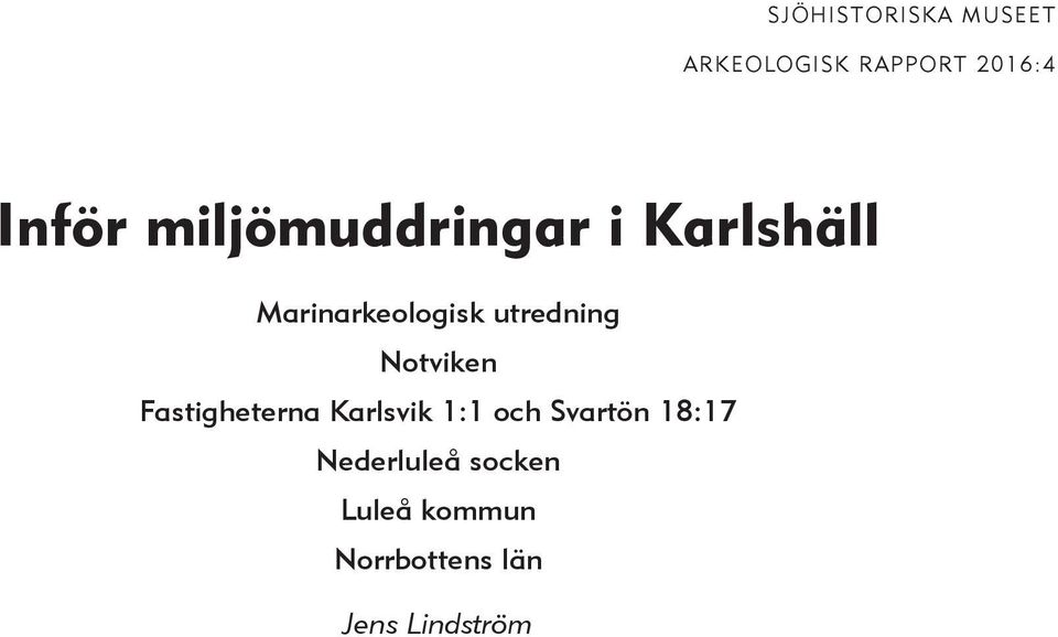 Notviken Fastigheterna Karlsvik 1:1 och Svartön 18:17