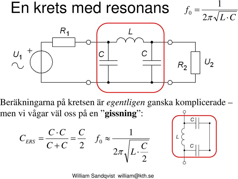 ganska komplicerade men vi vågar väl oss