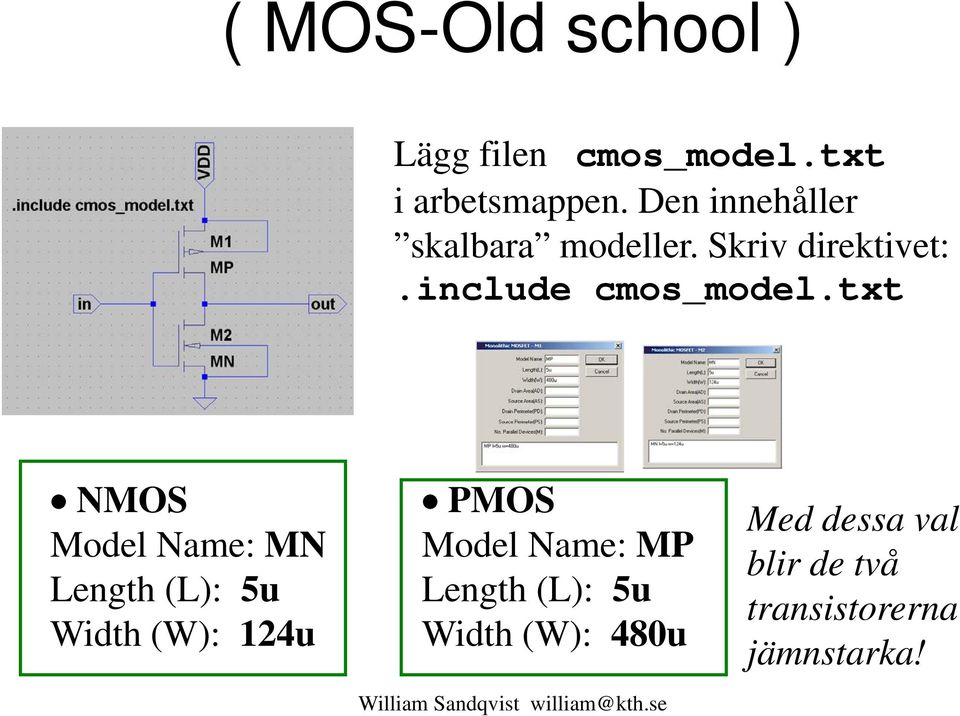 txt NMOS Model Name: MN Length (L): 5u Width (W): 124u PMOS Model Name: