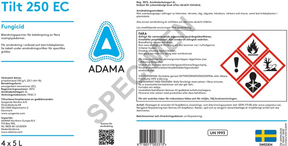 godkännandet: Syngenta Nordics A/S Strandlodsvej 44 DK-2300 Köpenhamn S Danmark www.syngenta.com Importör: ADAMA Northern Europe B.V. P.O.Box 355, NL-3830 AK LEUSDEN Nederländerna www.adama.