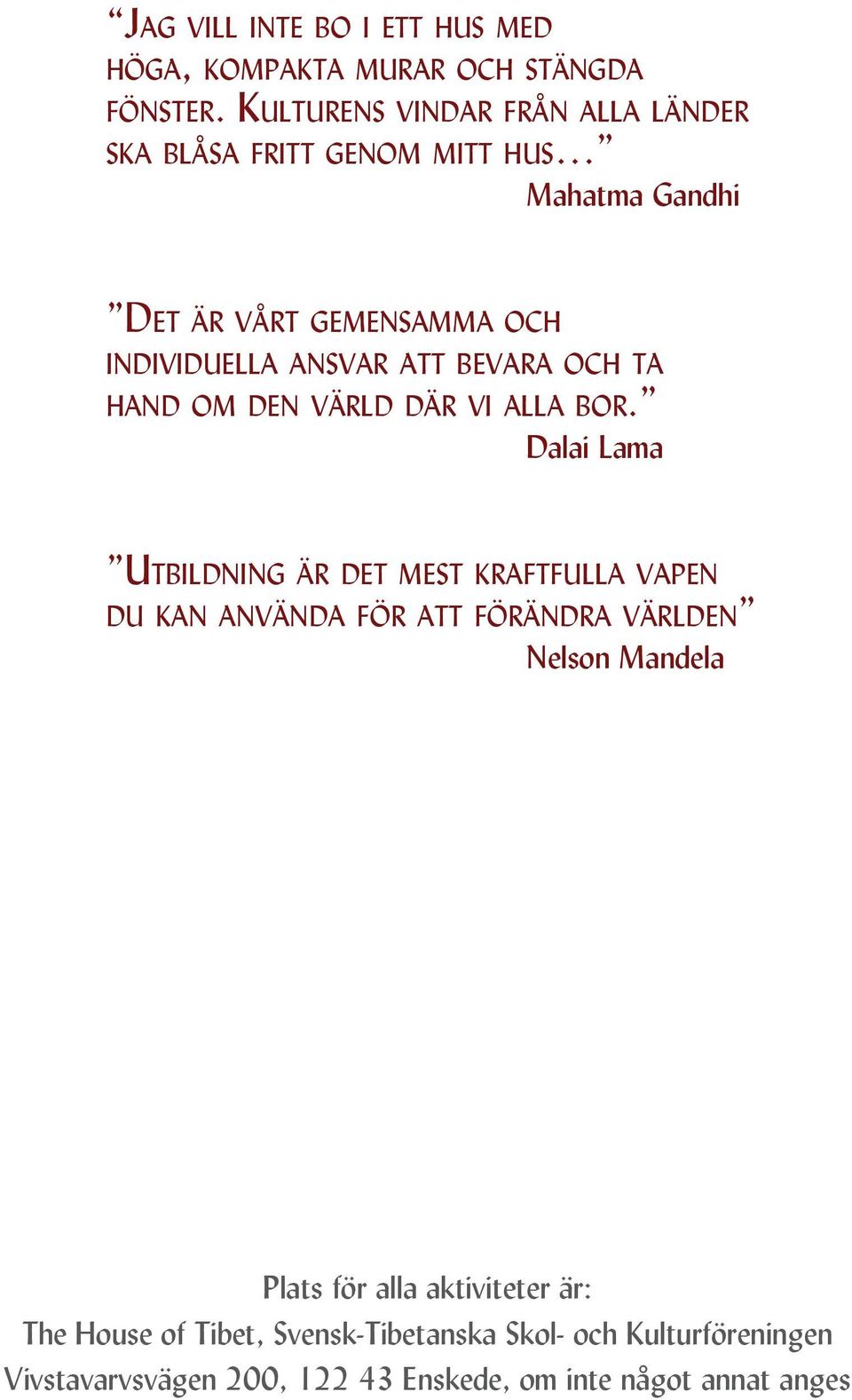 att bevara och ta hand om den värld där vi alla bor.