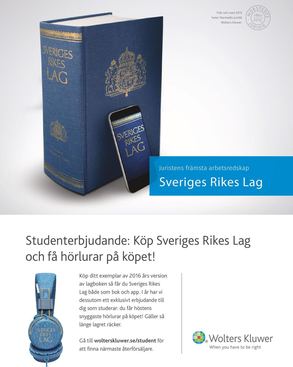 Köp ditt exemplar av 2016 års version av lagboken så får du Sveriges Rikes Lag både som bok och app.