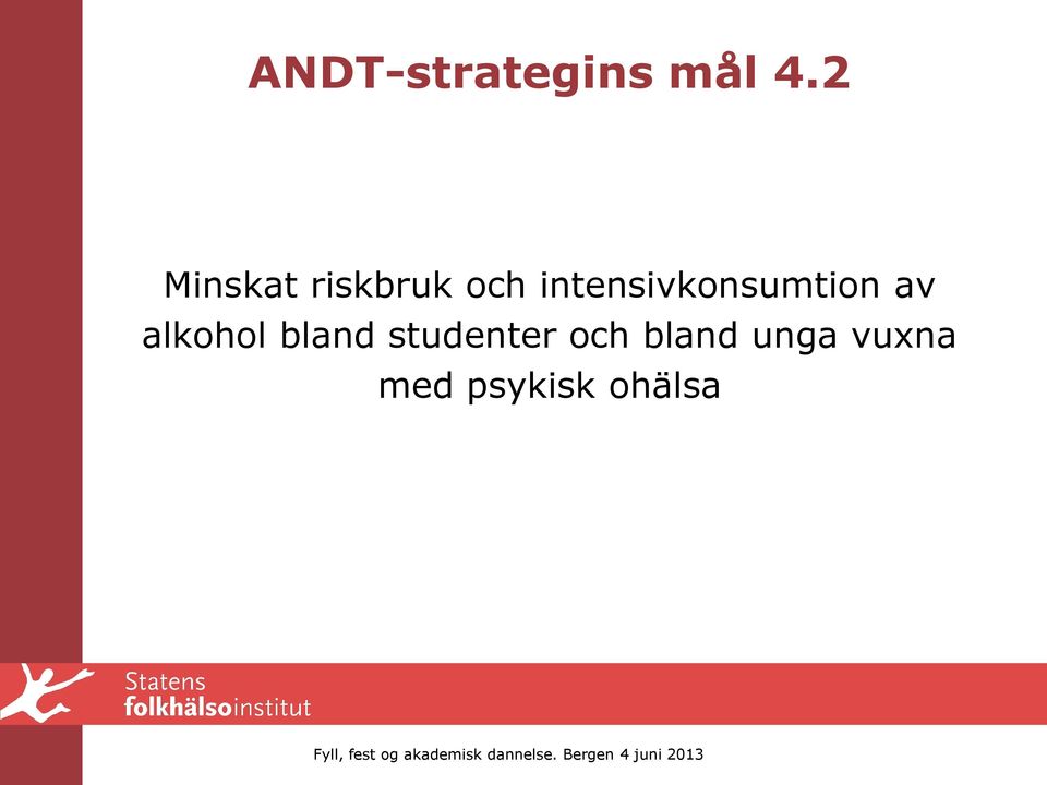 intensivkonsumtion av alkohol