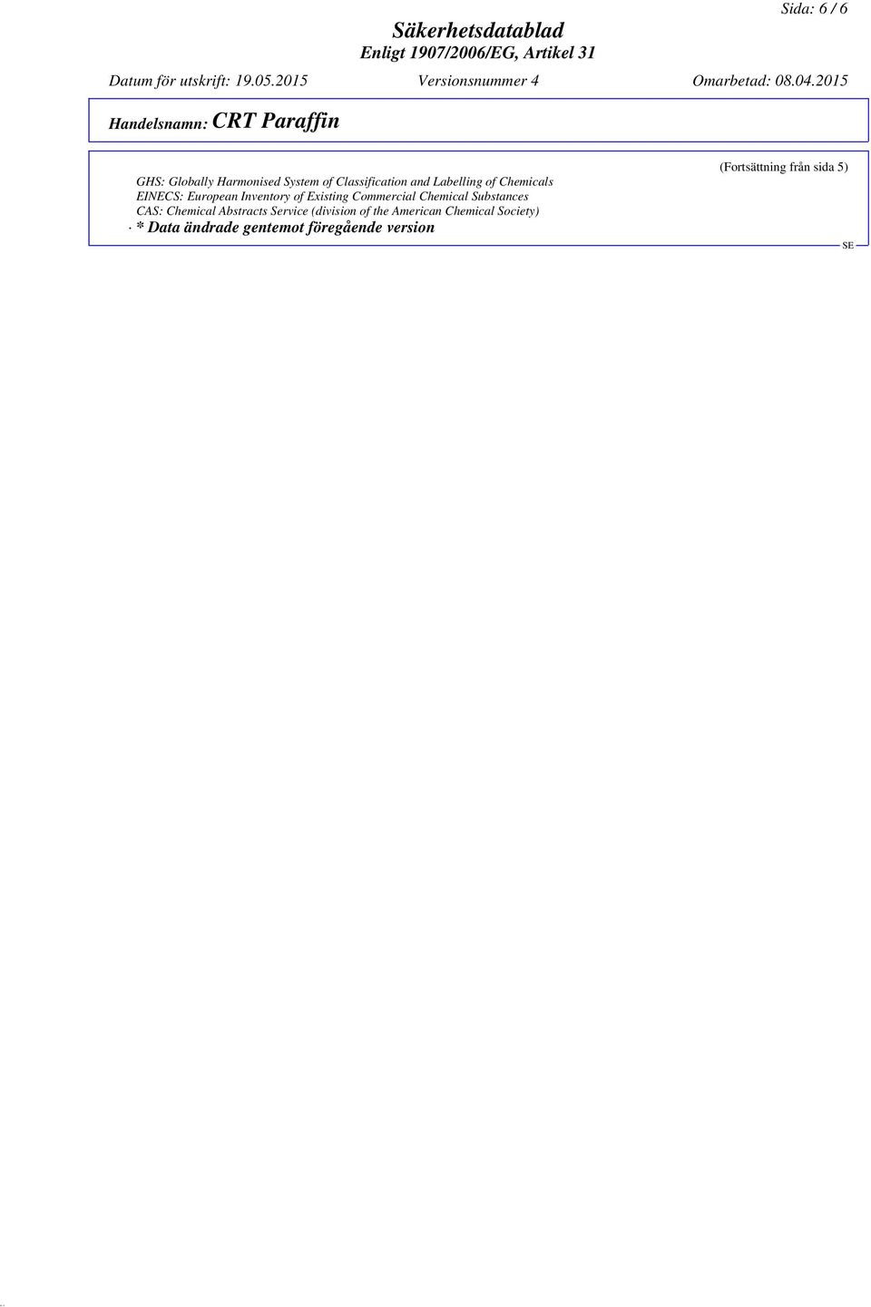 Substances CAS: Chemical Abstracts Service (division of the American