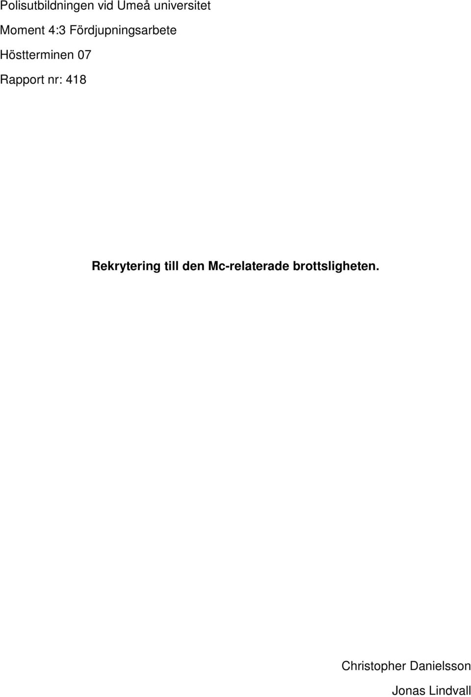 nr: 418 Rekrytering till den Mc-relaterade