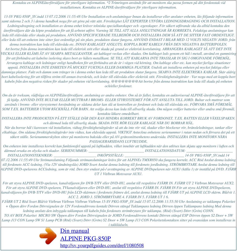 2006 11:55:48 Uhr Installation och anslutningar Innan du installerar eller ansluter enheten, läs följande information samt sidorna 2 och 3 i denna handbok noga för att göra på rätt sätt.