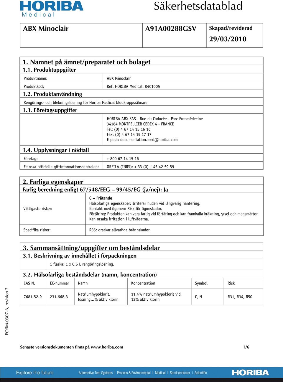 1005 1.2. Produktanvändning Rengörings- och blekningslösning för Horiba Medical blodkroppsräknare 1.3. Företagsuppgifter 1.4.