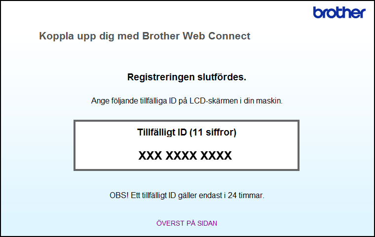 Introduktion d Följ instruktionerna på skärmen och ansök om åtkomst. När du är klar visas ditt tillfälliga ID. Anteckna ditt tillfälliga ID, du behöver det när du ska registrera konton på maskinen.