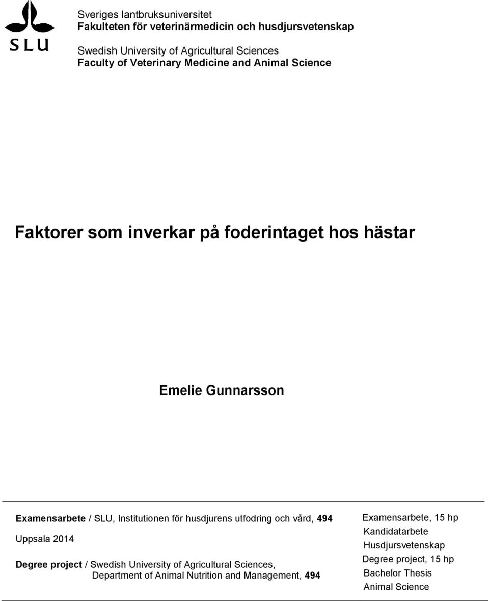 Institutionen för husdjurens utfodring och vård, 494 Uppsala 2014 Degree project / Swedish University of Agricultural Sciences,