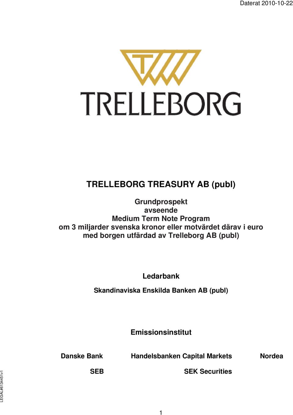 utfärdad av Trelleborg AB (publ) Ledarbank Skandinaviska Enskilda Banken AB (publ)