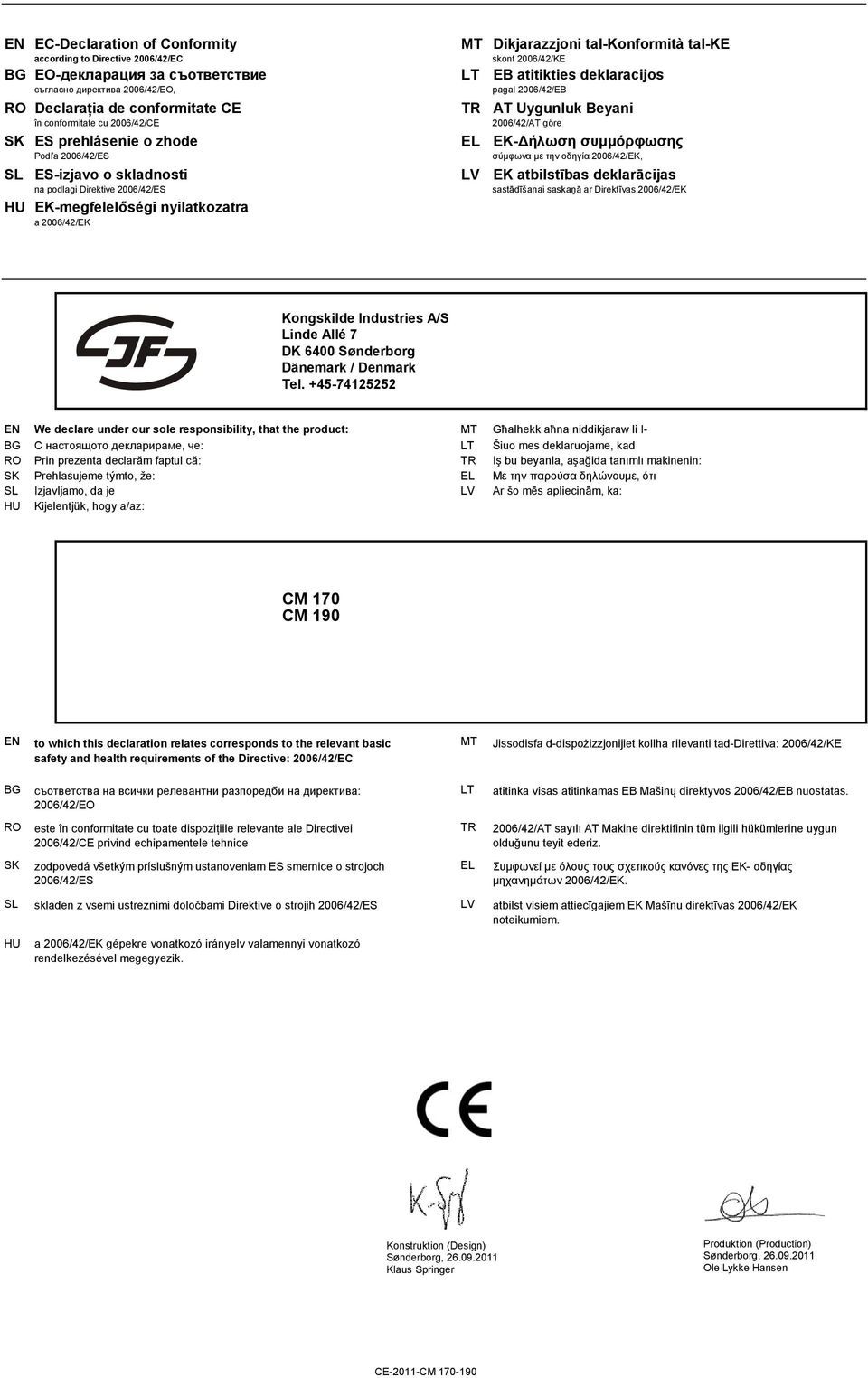 2006/42/ES σύμφωνα με την οδηγία 2006/42/ΕΚ, SL ES-izjavo o skladnosti LV EK atbilstības deklarācijas na podlagi Direktive 2006/42/ES sastādīšanai saskaņā ar Direktīvas 2006/42/EK HU EK-megfelelőségi