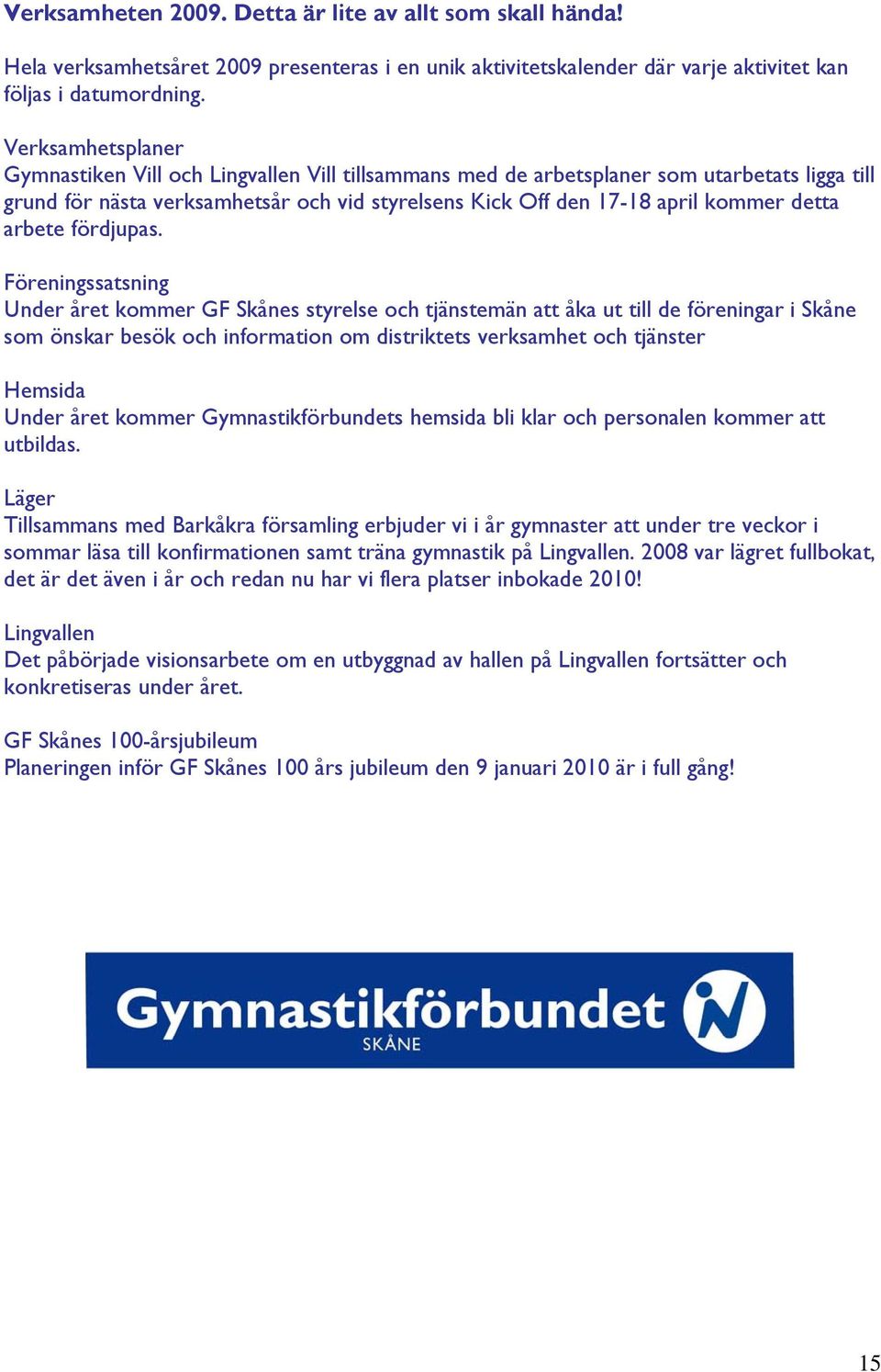 arbete fördjupas.