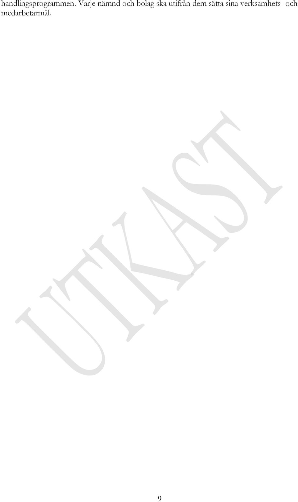 utifrån dem sätta sina