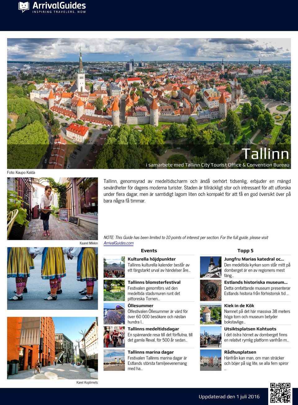 Kaarel Mikkin NOTE: This Guide has been limited to 10 points of interest per section. For the full guide, please visit ArrivalGuides.