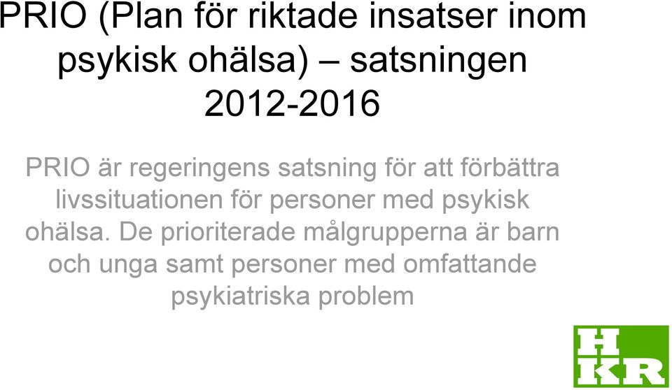 livssituationen för personer med psykisk ohälsa.