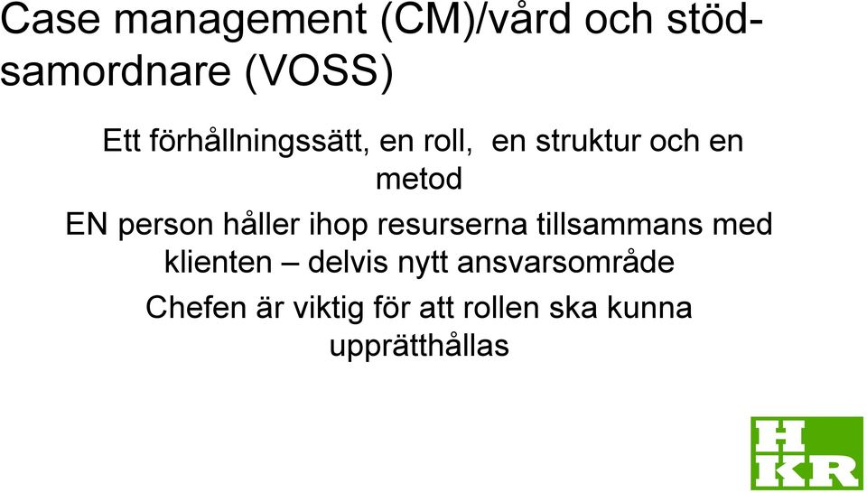 håller ihop resurserna tillsammans med klienten delvis nytt